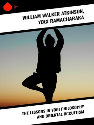 cover image of The Lessons in Yogi Philosophy and Oriental Occultism